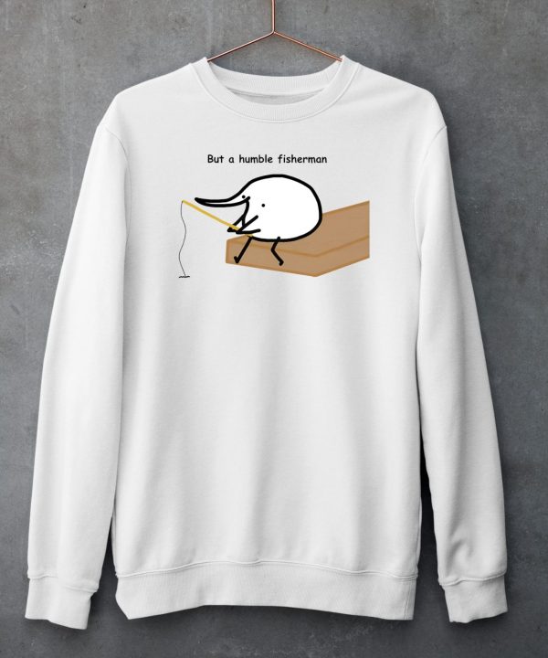 Berdyaboi But A Humble Fisherman Shirt6