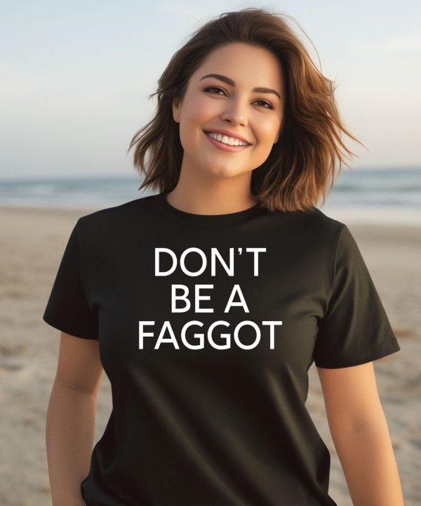 Bipocracism Dont Be A Faggot Shirt2