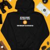 Bitcoin Is Money For Smart People You Wouldnt Be Interested Shirt3