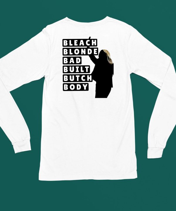 Bleach Blonde Bad Built Butch Body Shirt4