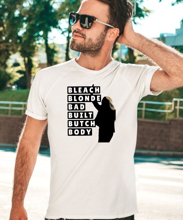 Bleach Blonde Bad Built Butch Body Shirt5
