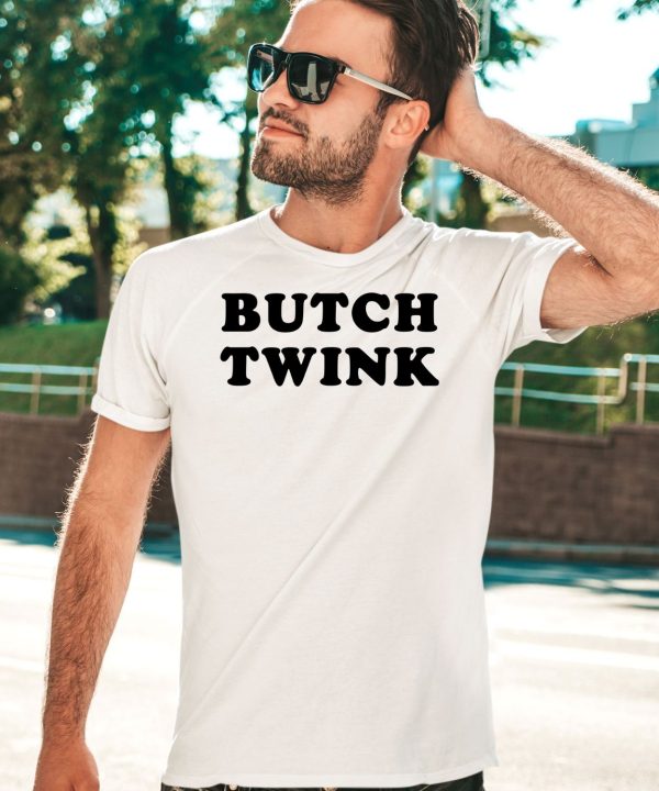 Butchisnotadirtyword Merch Butch Twink Shirt5