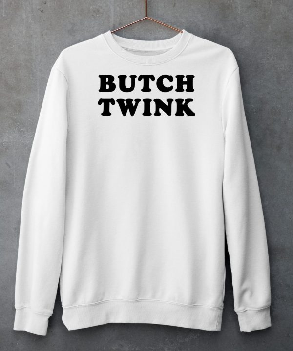 Butchisnotadirtyword Merch Butch Twink Shirt6