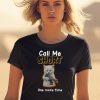 Call Me Short One More Time Shirt0