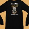 Call Me Short One More Time Shirt6