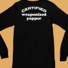 Certified Weaponized Yapper Shirt6