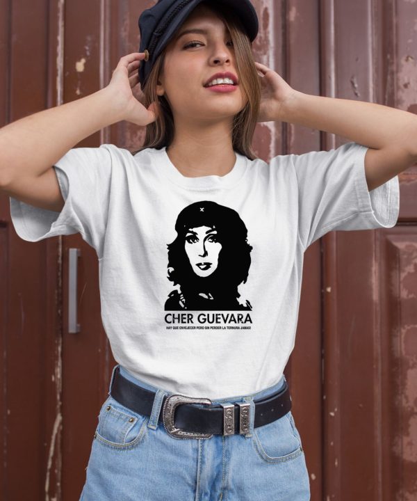 Cher Guevara Hay Que Envejecer Pero Sin Perder La Ternura Jamas Shirt