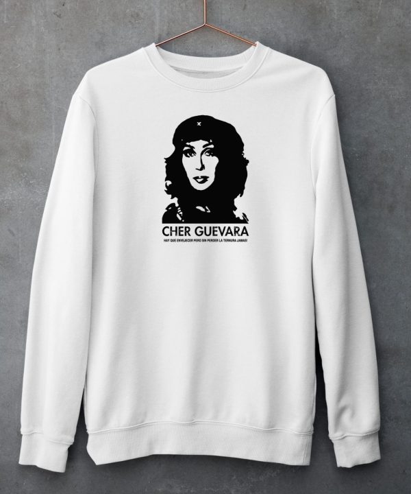 Cher Guevara Hay Que Envejecer Pero Sin Perder La Ternura Jamas Shirt6