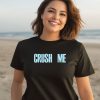 Crush Me I Dare You To Love Me Shirt2