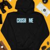 Crush Me I Dare You To Love Me Shirt3