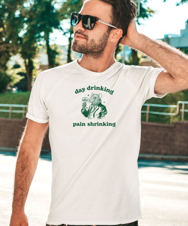 Day Drinking Pain Shrinking Rat Shirt5