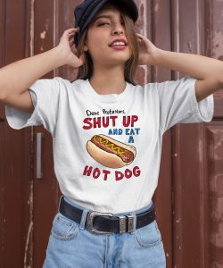 Dear Protesters Shut Up And Eat A Hot Dog Shirt