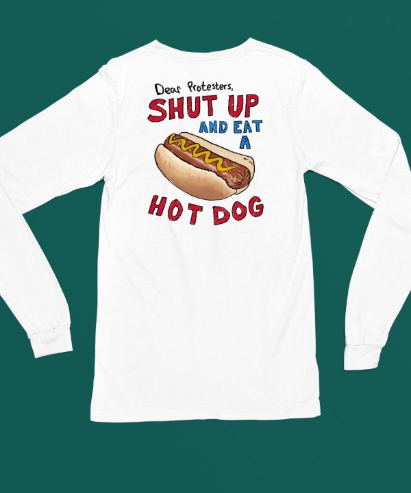 Dear Protesters Shut Up And Eat A Hot Dog Shirt4