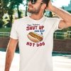 Dear Protesters Shut Up And Eat A Hot Dog Shirt5