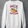 Dear Protesters Shut Up And Eat A Hot Dog Shirt6