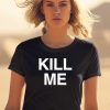 Destructiondxll Kill Me Shirt 1