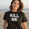 Destructiondxll Kill Me Shirt2