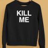 Destructiondxll Kill Me Shirt5 1