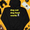 Dog Eat Dog Food World Hoodie3