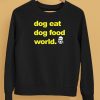 Dog Eat Dog Food World Hoodie5
