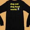 Dog Eat Dog Food World Hoodie6