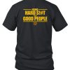 Doing Hard Siht With Good People Shirt