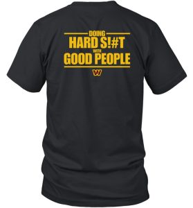 Doing Hard Siht With Good People Shirt