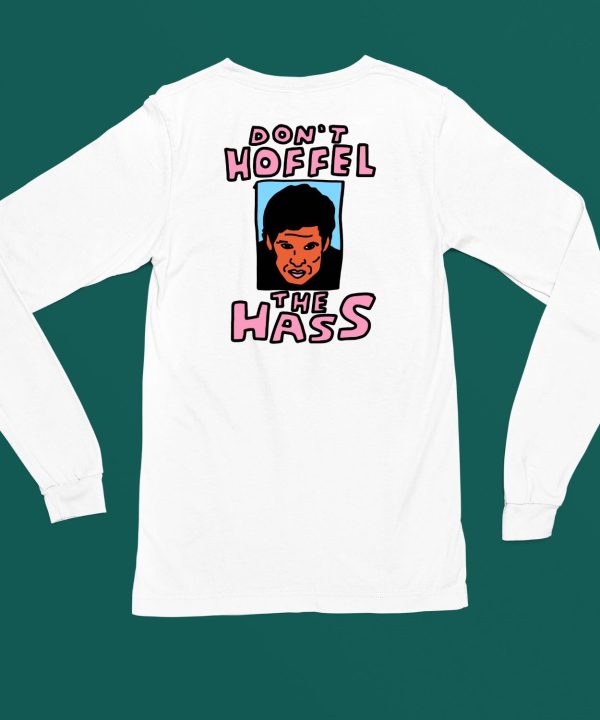 Dont Hoffel The Hass Shirt4