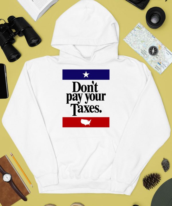 Dont Pay Your Taxes Shirt2