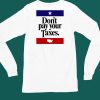 Dont Pay Your Taxes Shirt4