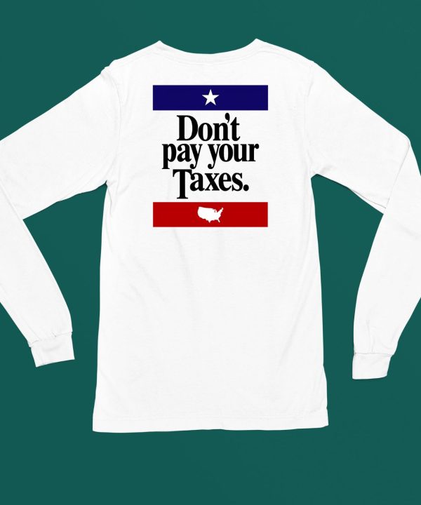 Dont Pay Your Taxes Shirt4