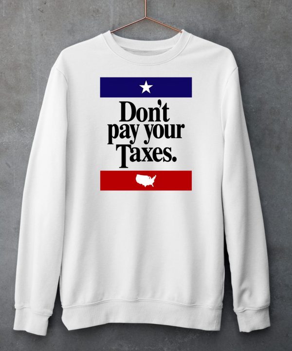 Dont Pay Your Taxes Shirt6