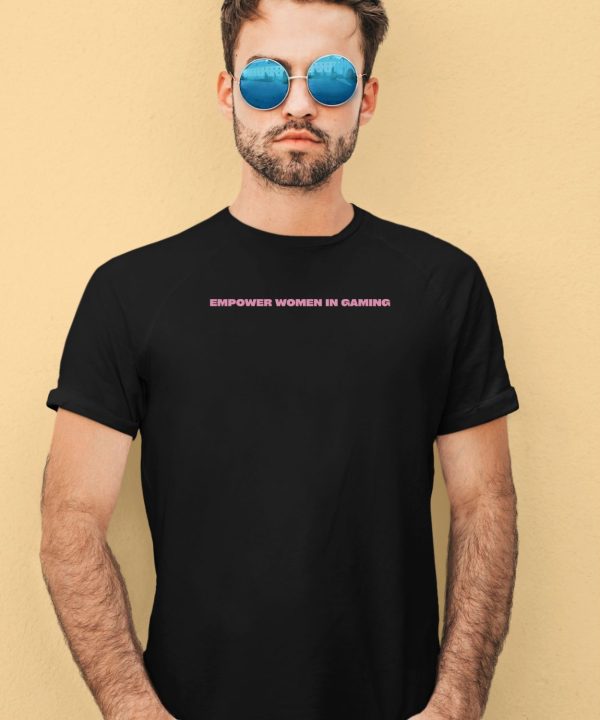 Empower Women In Gaming Shirt4