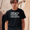 Falling For Fictional Characters Shirt1