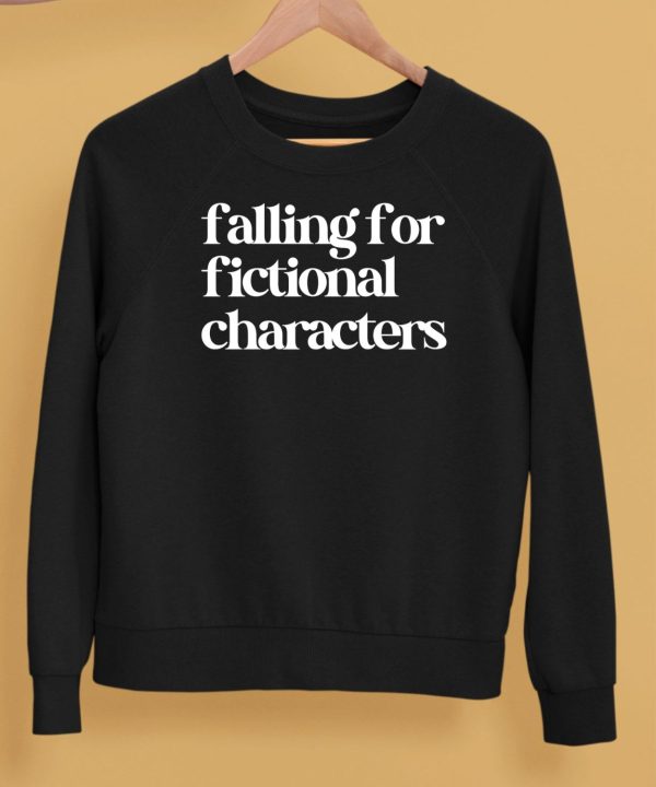 Falling For Fictional Characters Shirt5