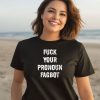Fuck You Pronoun Fagbot Shirt