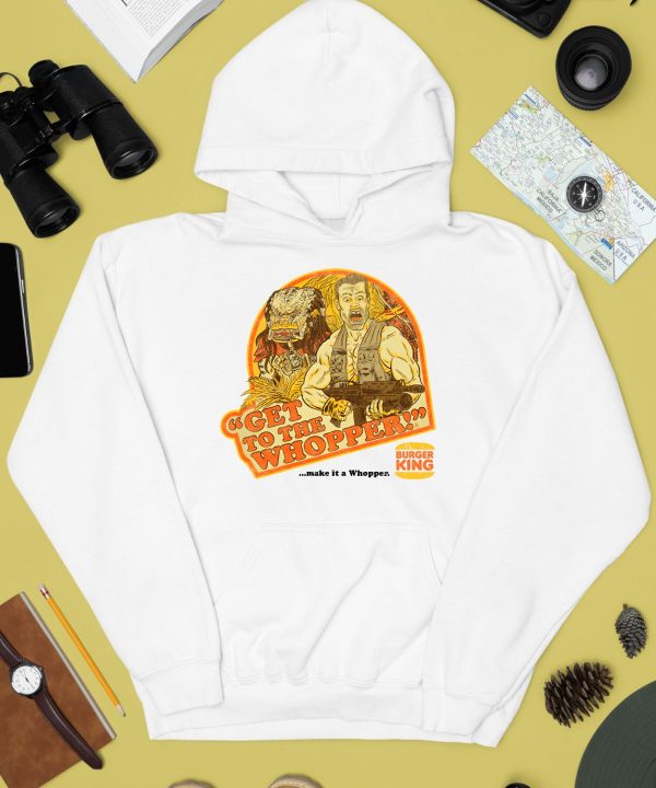 Get To The Whopper Make It A Whopper Burger King Shirt2 1