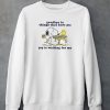 Goodbye To Things That Bore Me Joy Is Waiting For Me Shirt13