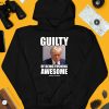 Guilty Of Being Fucking Awesome Shirt3