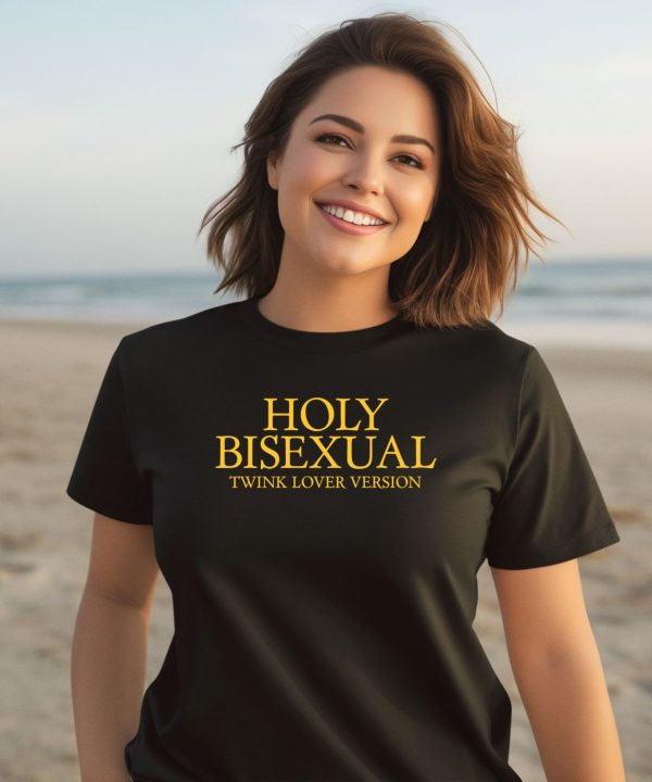 Holy Bisexual Twink Lover Version Shirt2