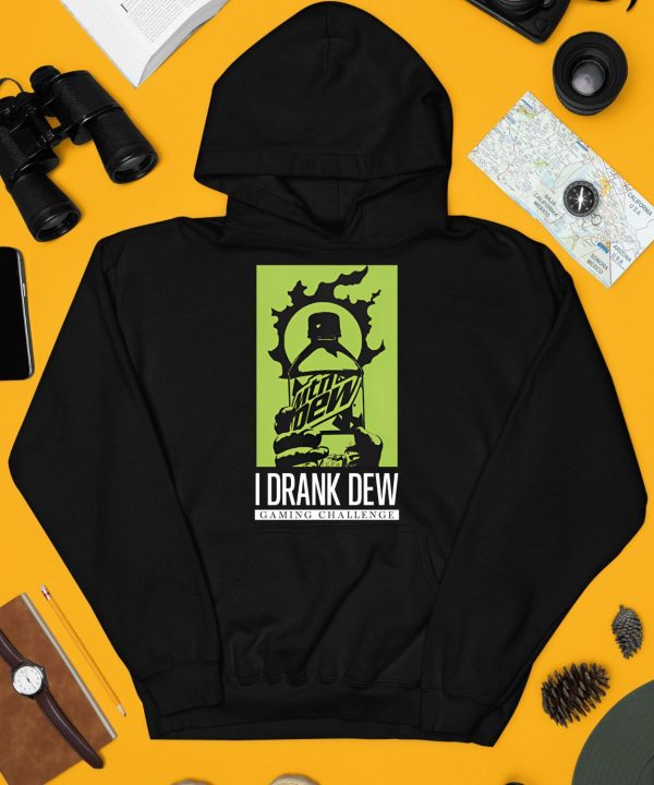 I Drank Dew Gaming Challenge Shirt3