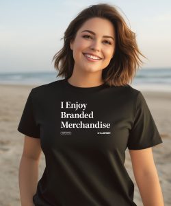 I Enjoy Branded Merchandise Headline Shirt2