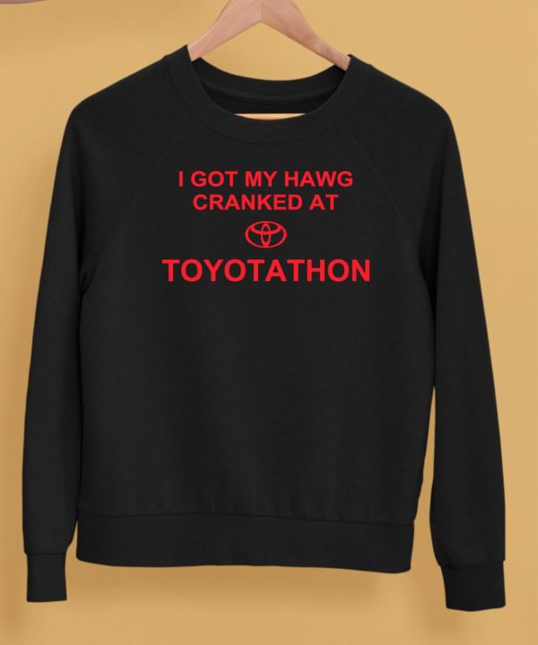 I Got My Hawg Cranked At Toyotathon Shirt5