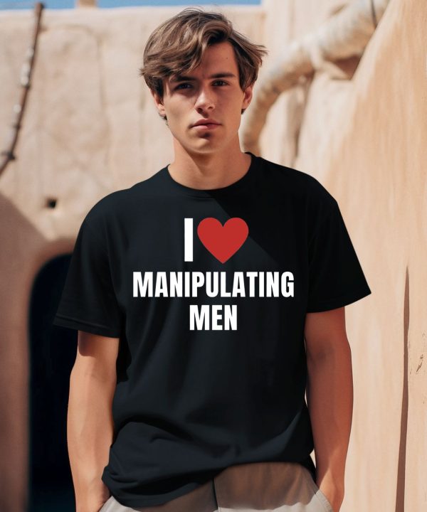 I Love Manipulating Men Shirt1