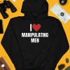 I Love Manipulating Men Shirt3