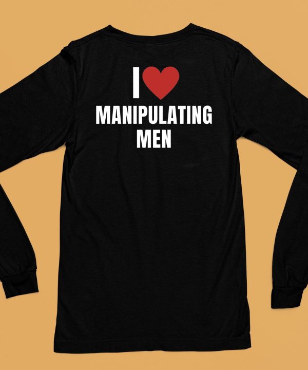 I Love Manipulating Men Shirt6