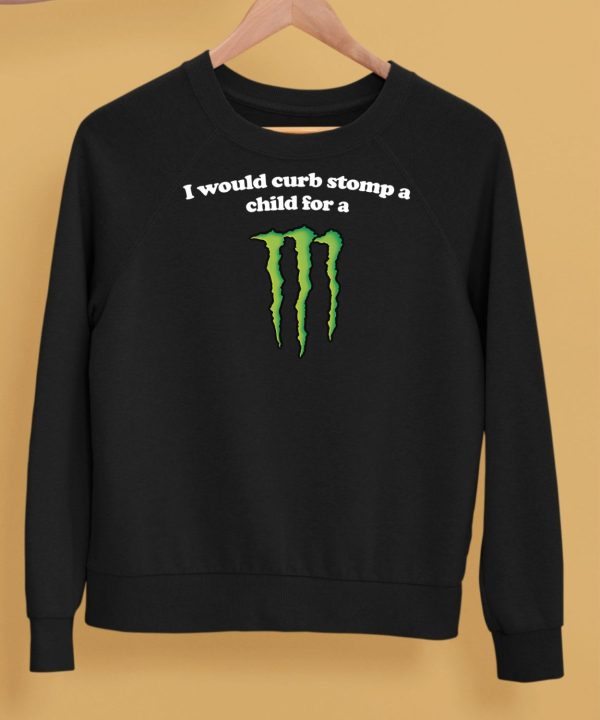 I Would Curb Stomp A Child For A Monster Shirt5