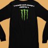I Would Curb Stomp A Child For A Monster Shirt6