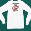 I Would Dropkick A Child For A Dr Pepper Creamy Coconut Shirt4