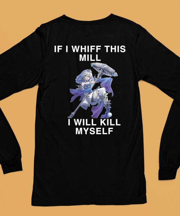 If I Whiff This Mill I Will Kill Myself Shirt6